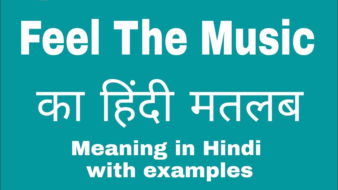 Feel The Song Meaning In Hindi